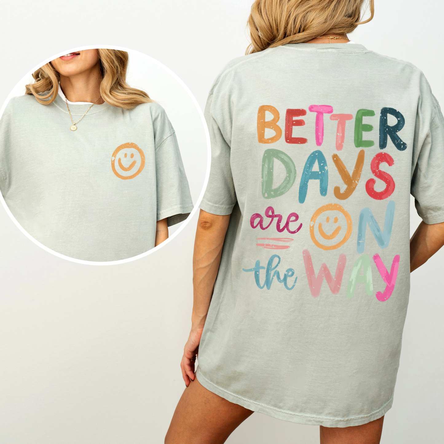 Better Days Are On The Way Comfort Colors T-Shirt