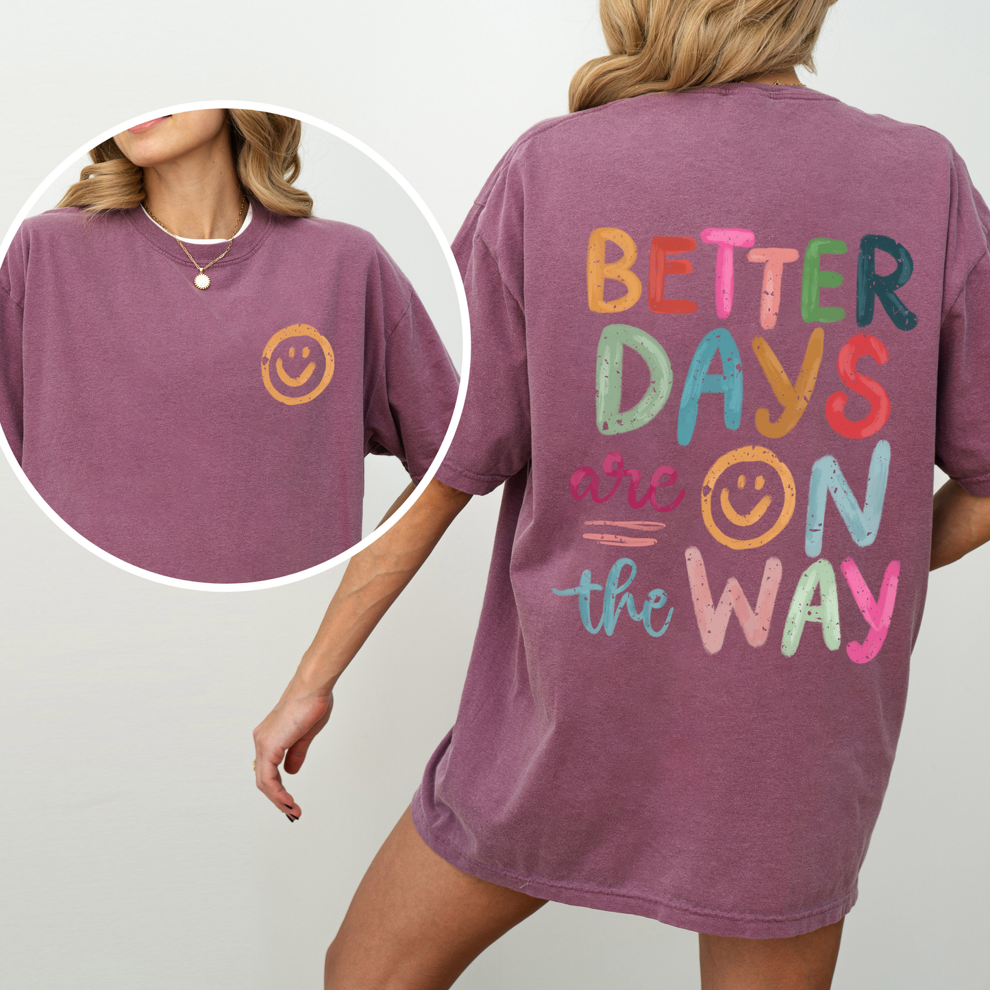 Better Days Are On The Way Comfort Colors T-Shirt