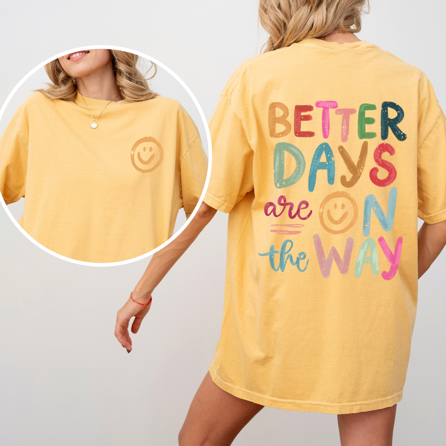 Better Days Are On The Way Comfort Colors T-Shirt