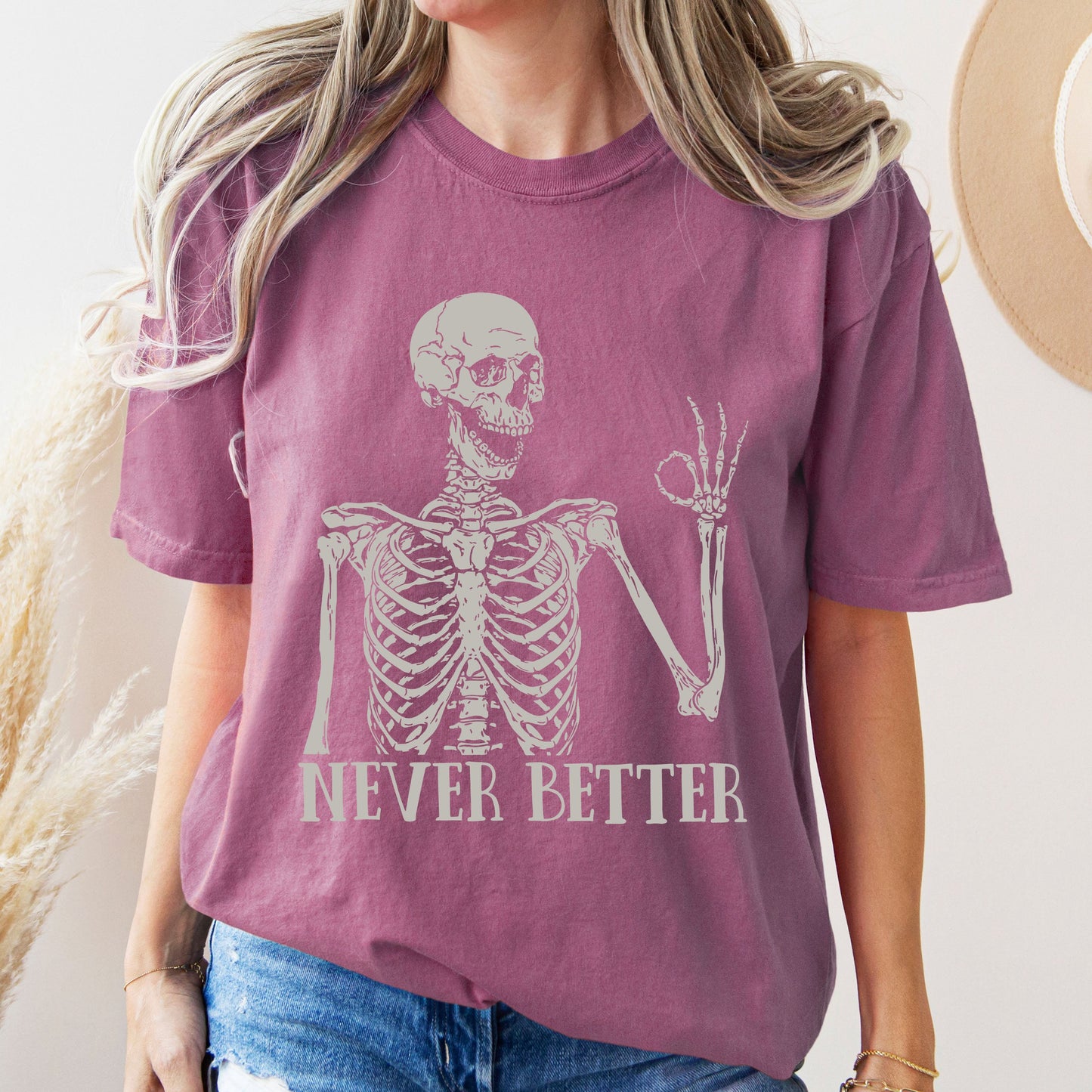 Never Better Skeleton Comfort Colors Tshirt