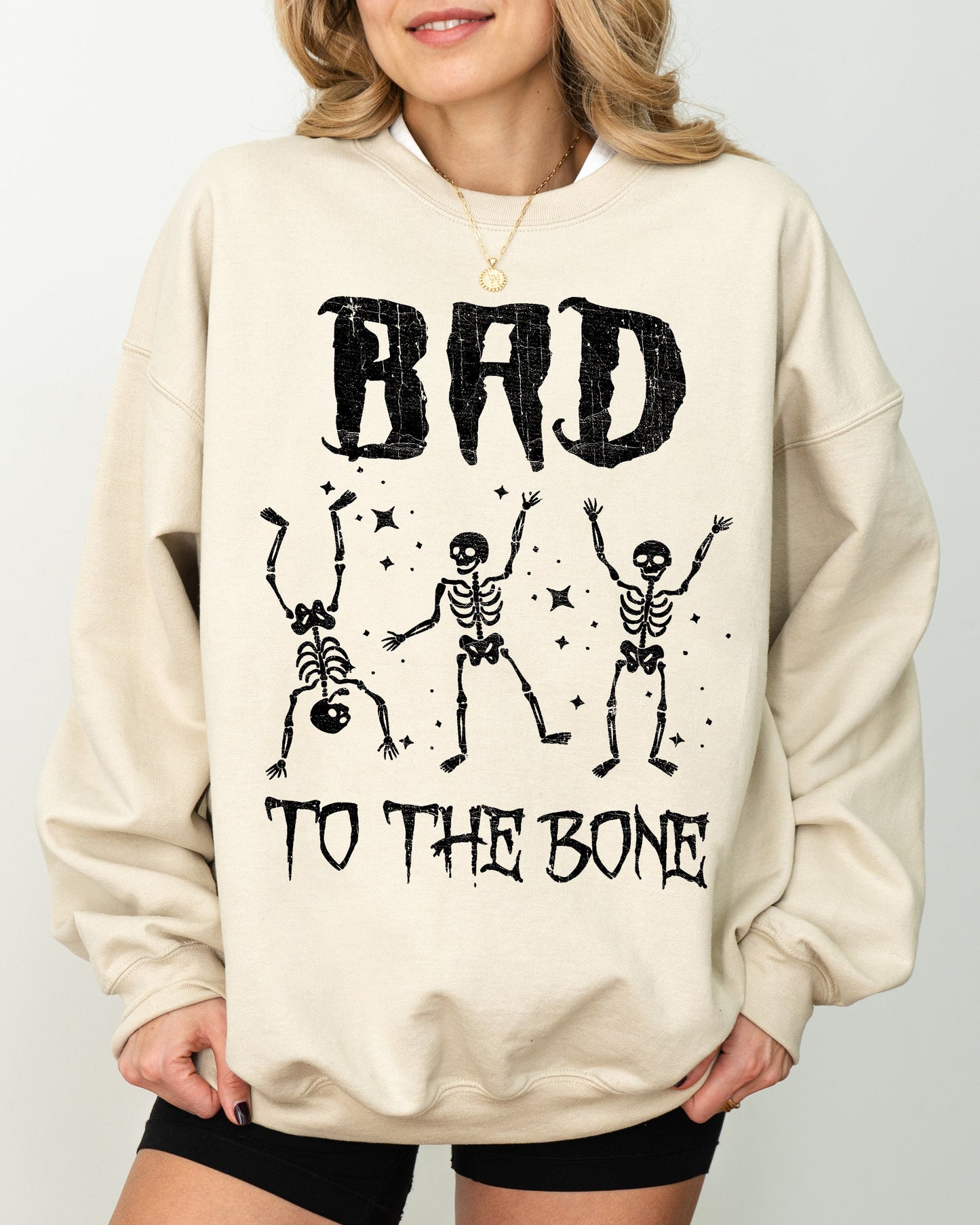 Bad To The Bone, Funny Skeleton Sweatshirt