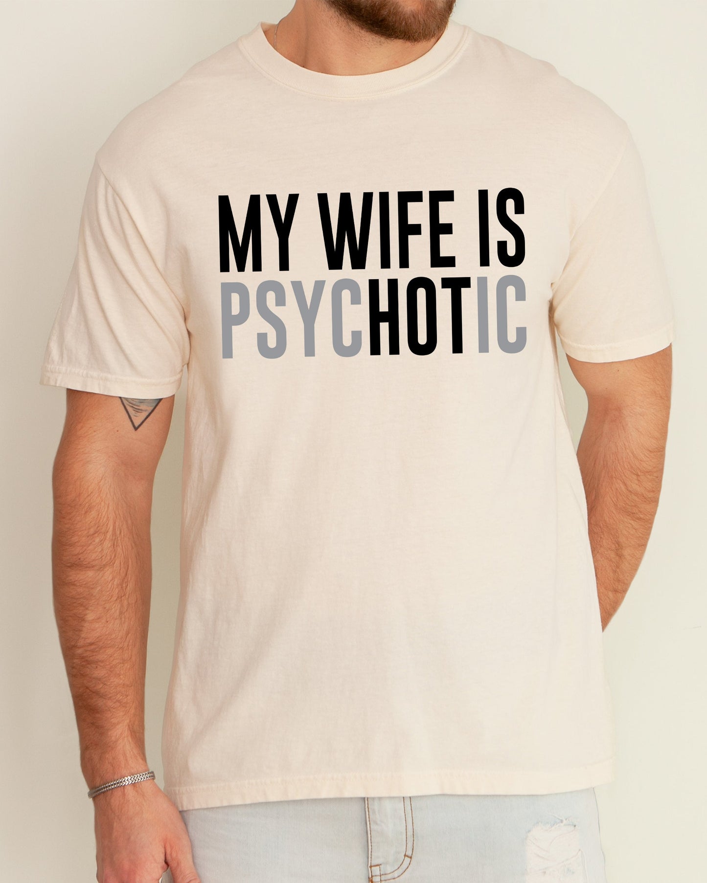 My Wife Is psycHOTic Comfort Colors T-Shirt