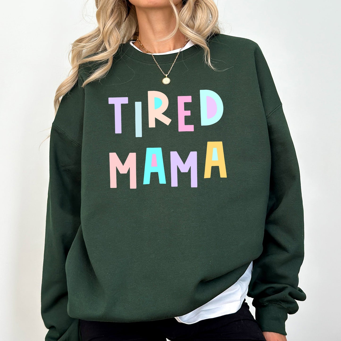 Tired Mama Sweatshirt