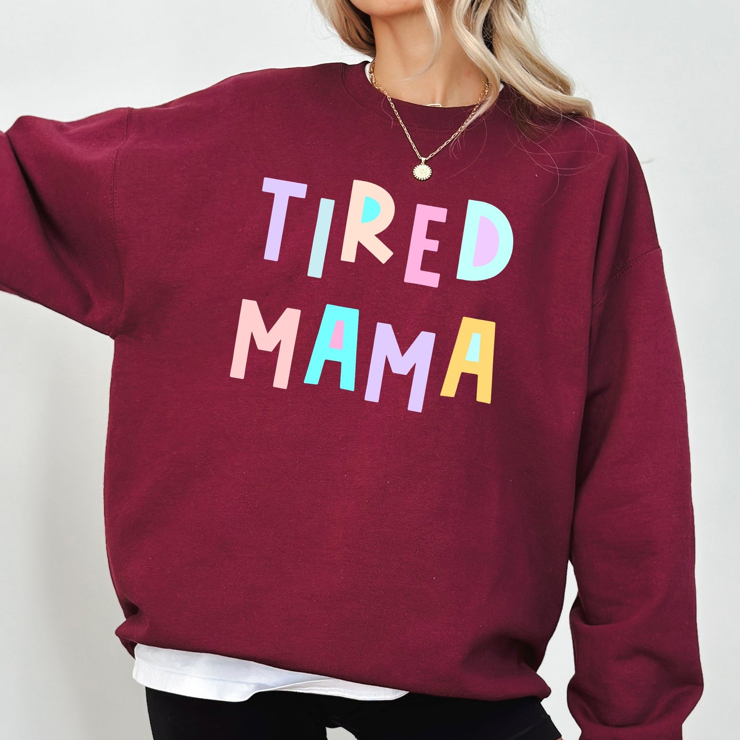 Tired Mama Sweatshirt