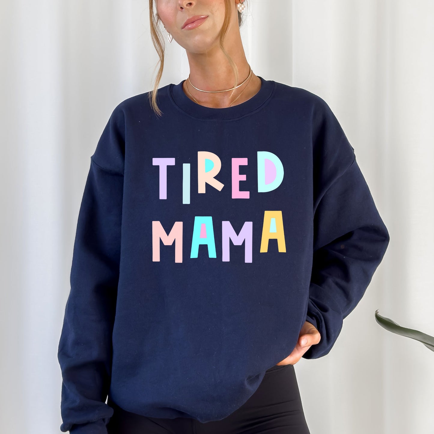 Tired Mama Sweatshirt