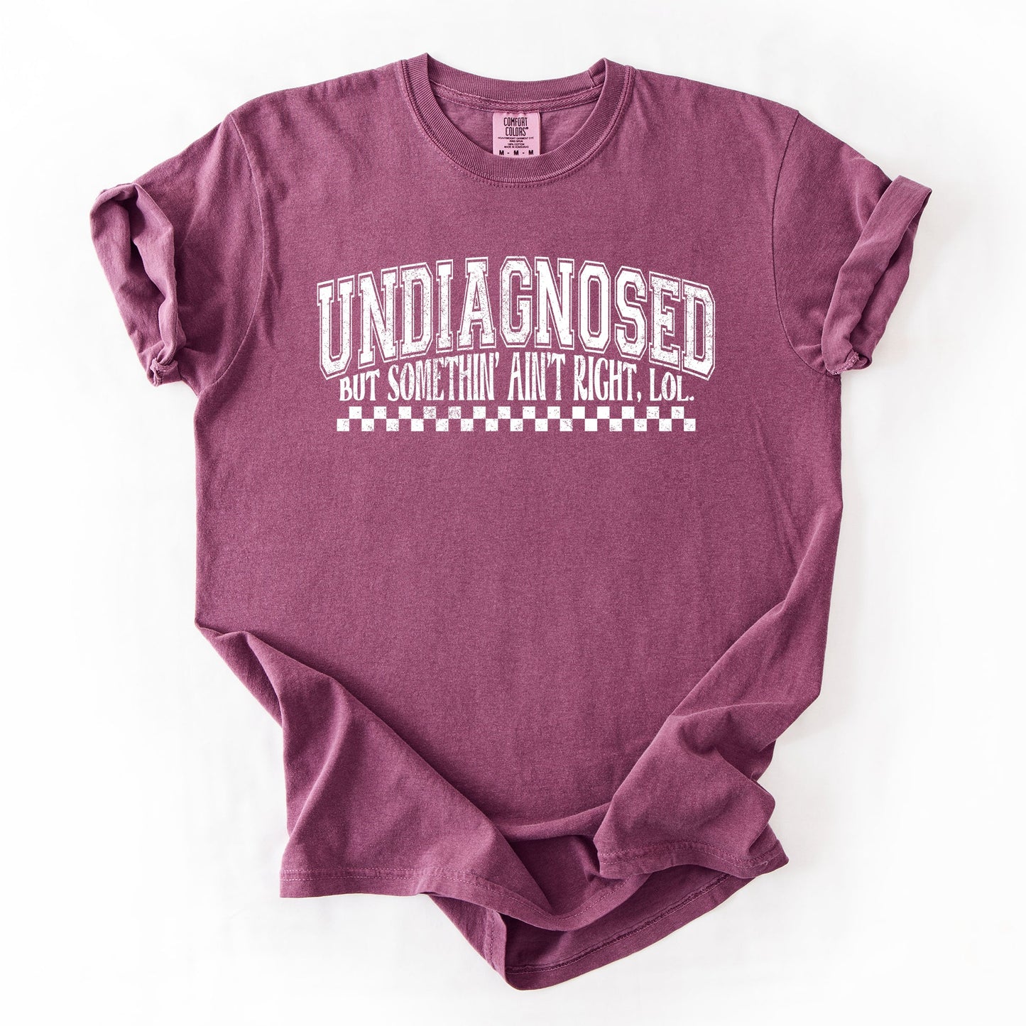 Undiagnosed Comfort Colors T-Shirt