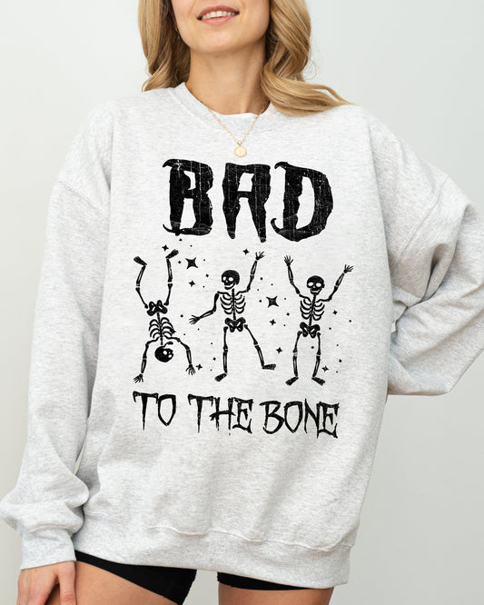 Bad To The Bone, Funny Skeleton Sweatshirt