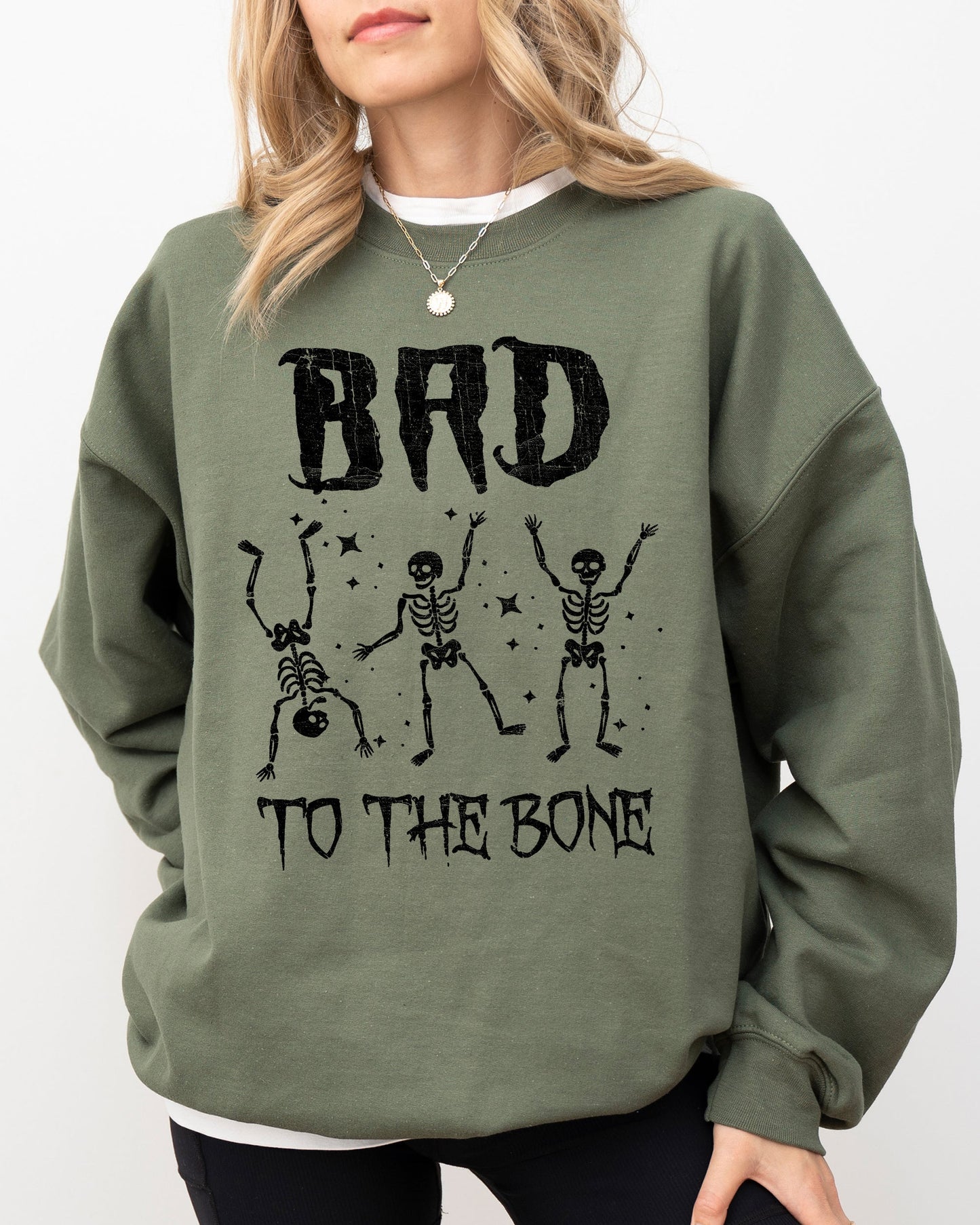 Bad To The Bone, Funny Skeleton Sweatshirt