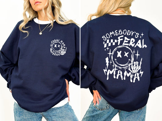 Somebody's Feral Mama Sweatshirt