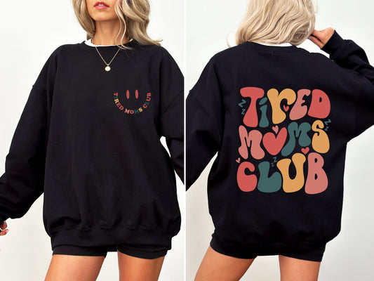 Tired Moms Club Sweatshirt
