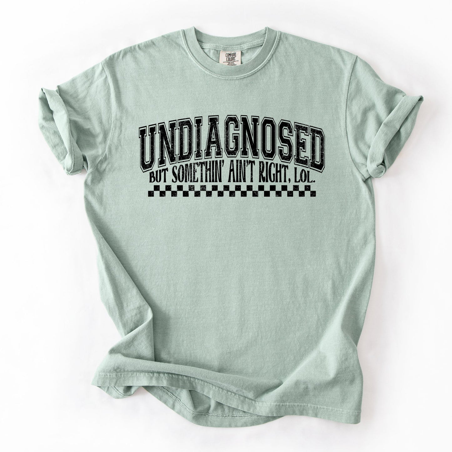 Undiagnosed Comfort Colors T-Shirt