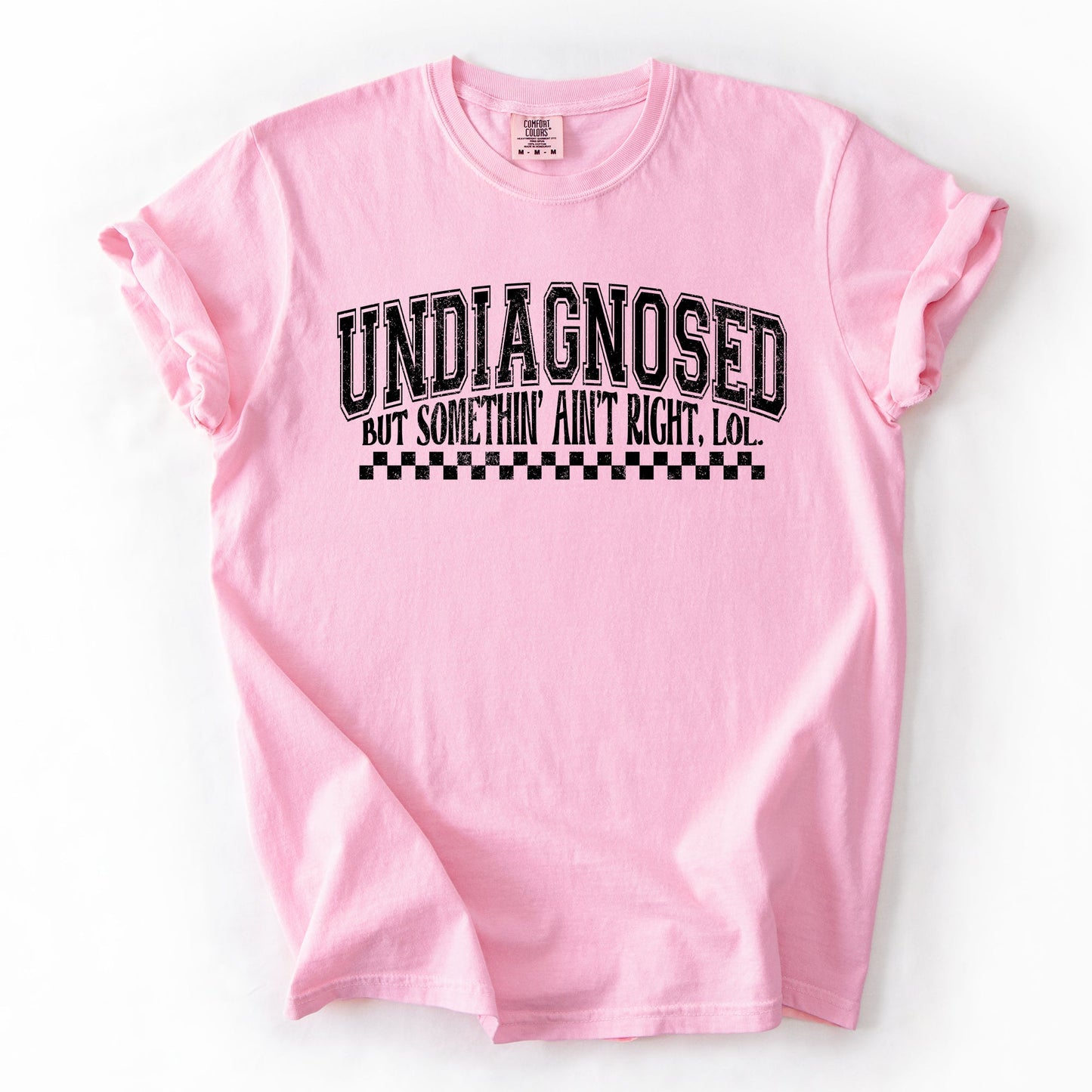 Undiagnosed Comfort Colors T-Shirt