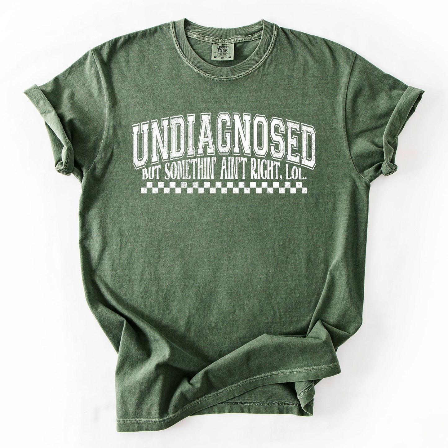 Undiagnosed Comfort Colors T-Shirt