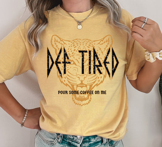 Def Tired Comfort Colors Tshirt