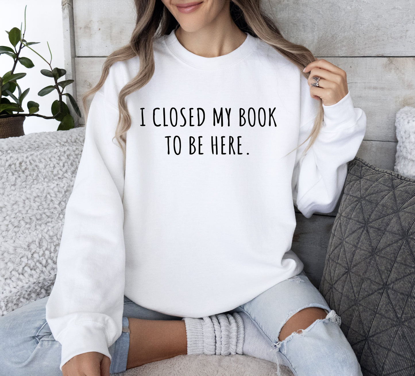 I Closed My Book To Be Here Sweatshirt