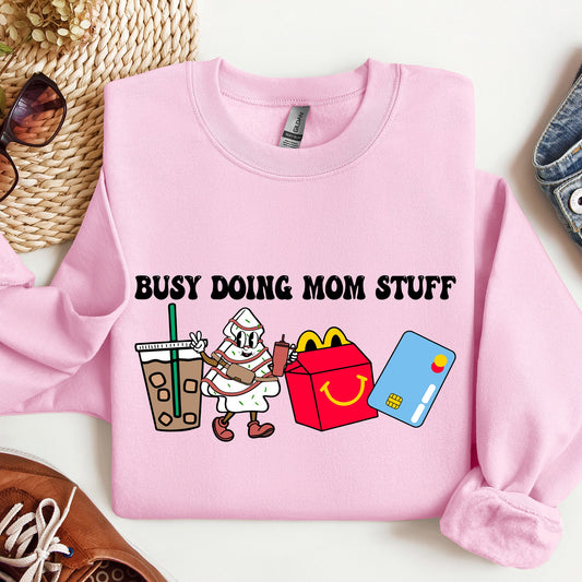 Busy Doing Mom Stuff Sweatshirt